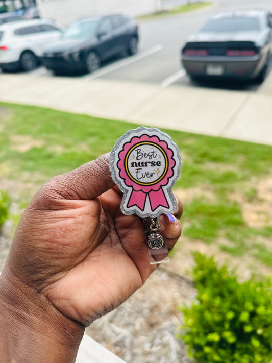 Best Nurse Ever Badge Reel