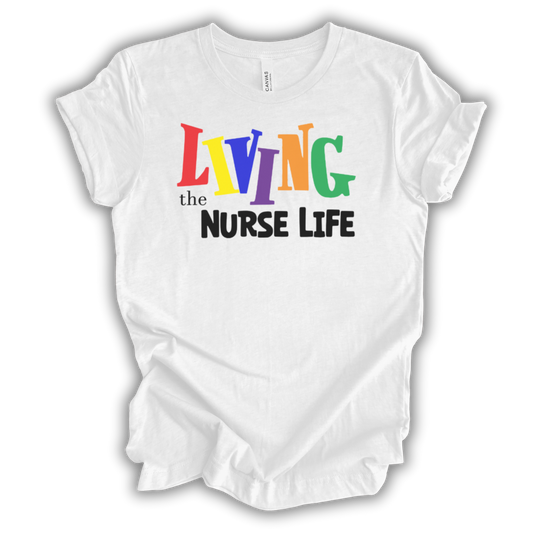 Living the Nurse Life T-Shirt