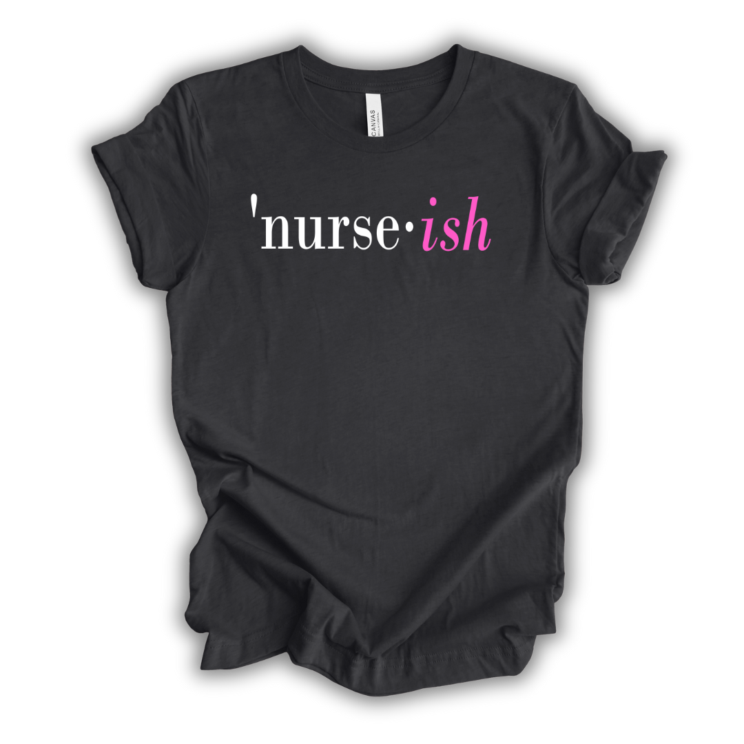'Nurse-ish T-Shirt