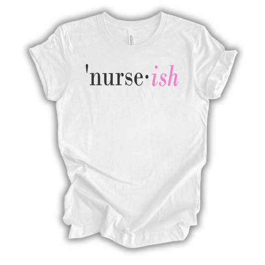 'Nurse-ish T-Shirt